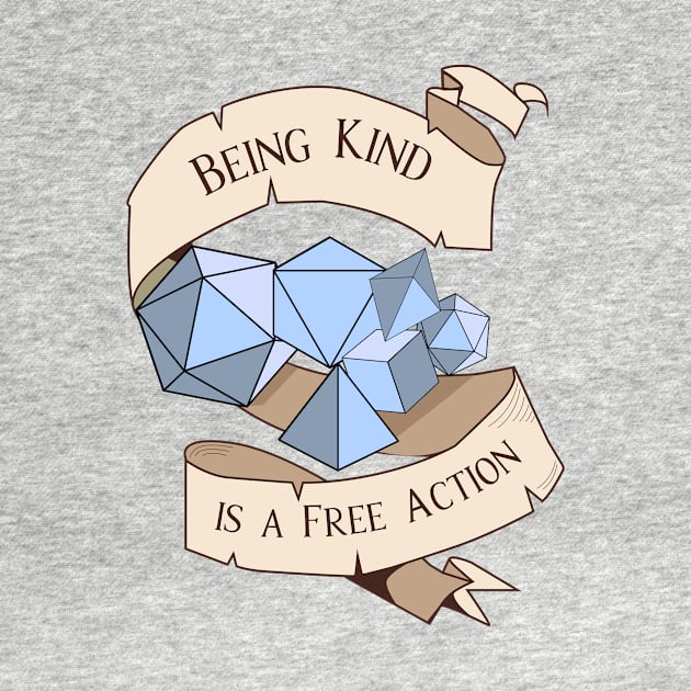 Tabletop RPG - Games Master - Being Kind Is A Free Action - Blue by MeepleDesign